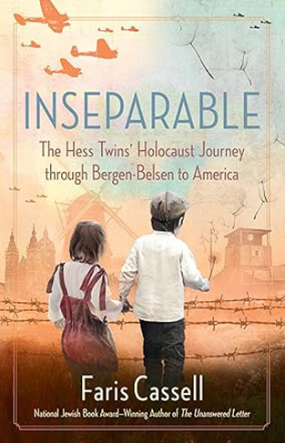 Inseparable - The Hess Twins' Holocaust Journey through Bergen-Belsen to America